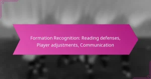 Formation Recognition: Reading defenses, Player adjustments, Communication