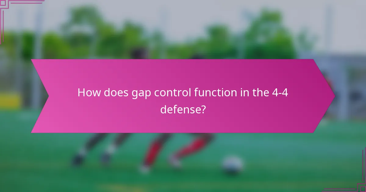 How does gap control function in the 4-4 defense?