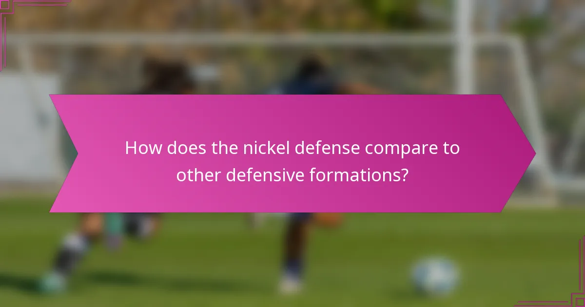 How does the nickel defense compare to other defensive formations?