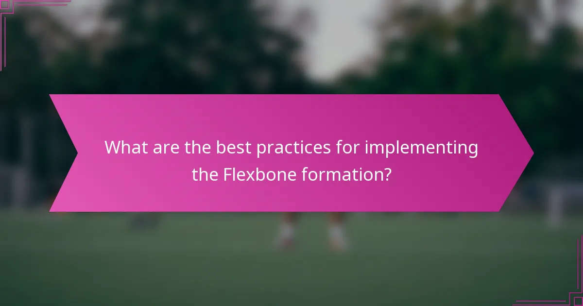 What are the best practices for implementing the Flexbone formation?