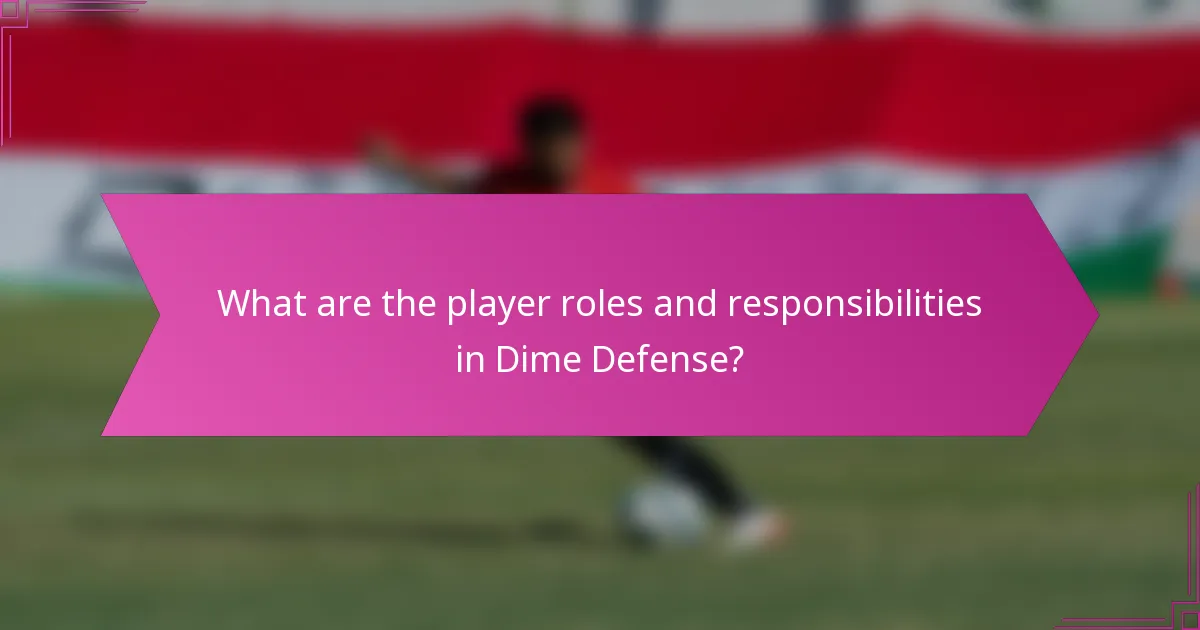 What are the player roles and responsibilities in Dime Defense?
