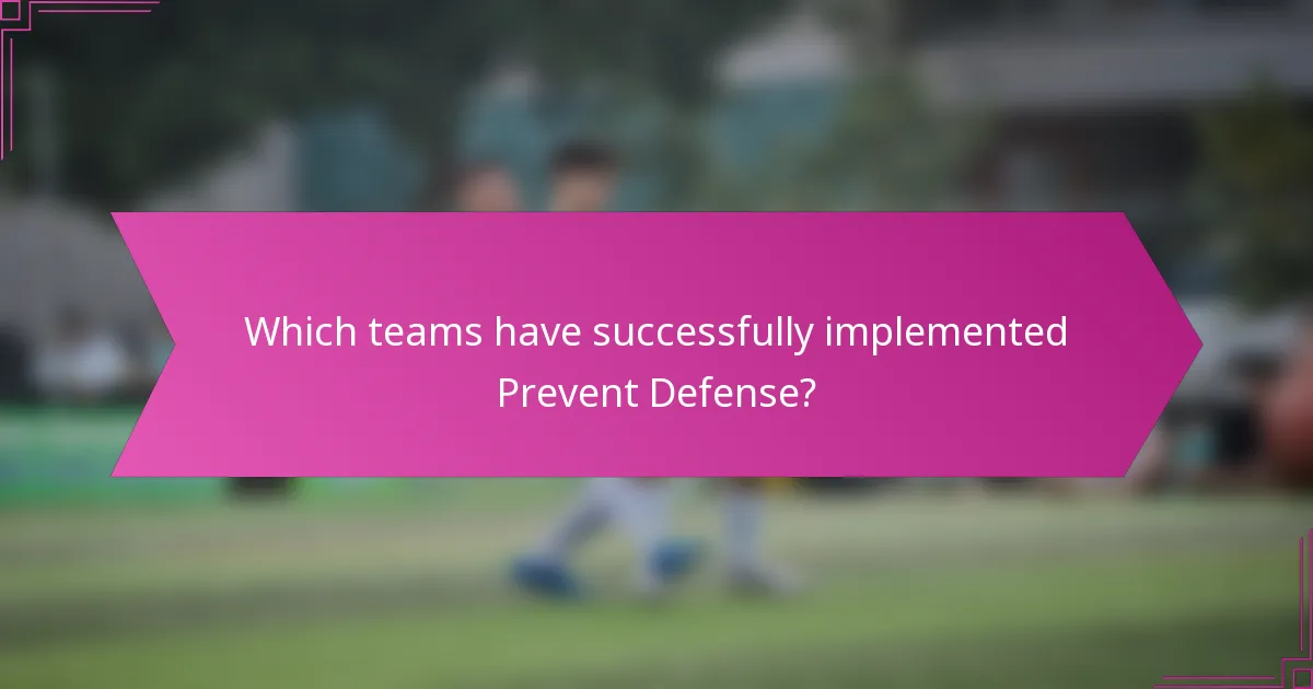 Which teams have successfully implemented Prevent Defense?